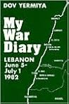 My War Diary: Lebanon, June 5-July 1, 1982
