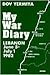 My War Diary: Lebanon, June 5-July 1, 1982