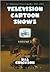Television Cartoon Shows: A...