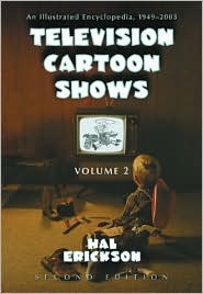 Television Cartoon Shows: An Illustrated Encyclopedia, 1949 -2003, The Shows M-Z (VOLUME 2)