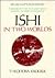 Ishi in Two Worlds: A Biogr...