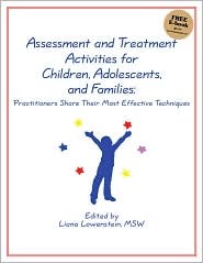 Assessment and Treatment Activities for Children, Adolescents, and Families: Volume One: Practitioners Share Their Most Effective Techniques (Paperback)