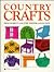 Country Crafts from Storey's Country Wisdom Collection by Kim Foster