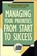 Managing Your Priorities from Start to Success by William J. Bond