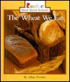The Wheat We Eat