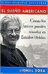 El Sueno Americano: De como los Latinos pueden lognar el exito en Estados Unidos (Spanish Edition) El Sueno Americano: De como los Latinos pueden lognar el exito en Estados Unidos (Spanish Edition)