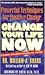 Change Your Life Now: Powerful Techniques for Positive Change