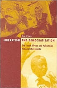 Liberation and Democratization: The South African and Palestinian National Movements