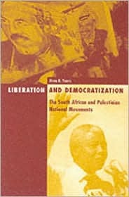 Liberation and Democratization: The South African and Palestinian National Movements (Paperback)