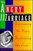 Angry Marriage: Overcoming The Rage, Reclaiming the Love