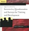 Pfeiffer's Classic Inventories, Questionnaires, and Surveys for Training and Development: The Most Enduring, Effective, and Valuable Assessments for Developing Managers and Leaders Pfeiffer's Classic Inventories, Questionnaires, and Surveys for Training and Development: The Most Enduring, Effective, and Valuable Assessments for Developing Managers and Leaders