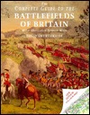 The Complete Guide to the Battlefields of Britain (Hardcover)