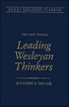 Leading Wesleyan Thinkers: Volume 3 (Great Holiness Classics)