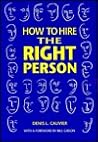 How to Hire the Right Person How to Hire the Right Person