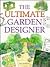 The Ultimate Garden Designer