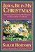 Jesus, Be in My Christmas by Sarah Hornsby