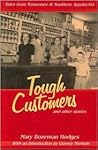 Tough Customers and Other Stories: Tales From Tennessee & Southern Appalachia