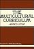 The Multicultural Curriculum (Education in a Multicultural Society)