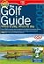 The Golf Guide 2005: Where to Play & Where to Stay: Over 2800 courses and hundreds of hotels throughout Britain and Ireland including a selection in holiday areas abroad (Farm Holiday Guides)