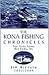 The Kona Fishing Chronicles, True Fishing Stories, Real Fishing Tips 2003/2004