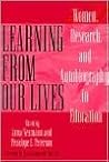 Learning From Our Lives: Women, Research, and Autobiography in Education