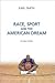 Race, Sport and the American Dream