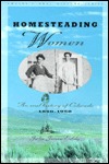 Homesteading Women: An Oral History of Colorado, 1890-1950 (Twayne's Oral History Series)