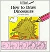 How to Draw Dinosaurs (Art Smart)