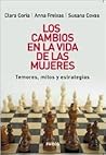Los Cambios en la Vida de las Mujeres: Temores, Mitos y Estrategias (Spanish Edition) Los Cambios en la Vida de las Mujeres: Temores, Mitos y Estrategias (Spanish Edition)