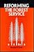 Reforming the Forest Service