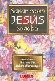 Sanar Como Jesus Sanaba / To Heal as Jesus Healed (Coleccion Dialogos) (Spanish Edition)