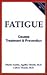 Fatigue: Causes Treatment and Prevention