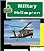 Military Helicopters (Machines at Work)