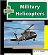 Military Helicopters (Machines at Work)