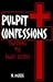 Pulpit Confessions: Exposing the Black Church