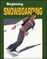 Beginning Snowboarding (Beginning Sports)