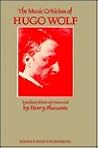The Music Criticism of Hugo Wolf (English and German Edition)