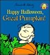 Happy Halloween, Great Pumpkin! by Charles M. Schulz Happy Halloween, Great Pumpkin! by Charles M. Schulz