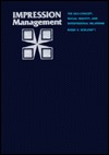 Impression Management: The Self-Concept, Social Identity, and Interpersonal Relations (Hardcover)