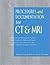 Procedures and Documentation for CT & MRI