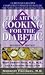 The Art of Cooking for the Diabetic