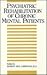 Psychiatric Rehabilitation of Chronic Mental Patient