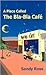 Place Called the Bla-Bla Cafe by Sandy Ross