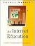 An Internet Education: A Gu...