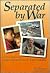 Separated by War: An Oral History by Desert Storm Fliers and Their Families
