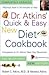 Dr. Atkins' Quick & Easy New Diet Cookbook: Companion to Dr. Atkins' New Diet Revolution
