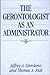 The Gerontologist as an Administrator: