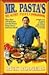 Mister Pasta's Healthy Pasta Cookbook: More Than 150 Delicious, Low-Fat Pastas...