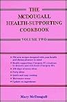 The McDougall Health-Supporting Cookbook: Volume Two