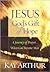 Jesus, God's Gift of Hope by Kay Arthur